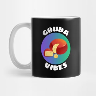 Gouda Vibes | Good Vibes Gouda Pun Mug